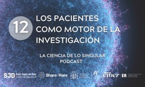 Los pacientes como motor de la investigación, nuevo podcast de la “La Ciencia de lo Singular